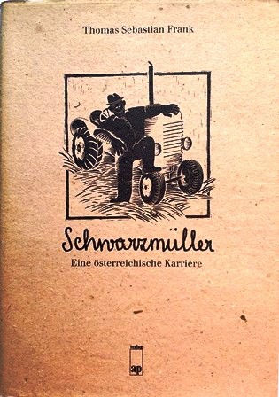 Schwarzmüller. Eine österreichische Karriere. Von Thomas Sebastian Frank (1992).